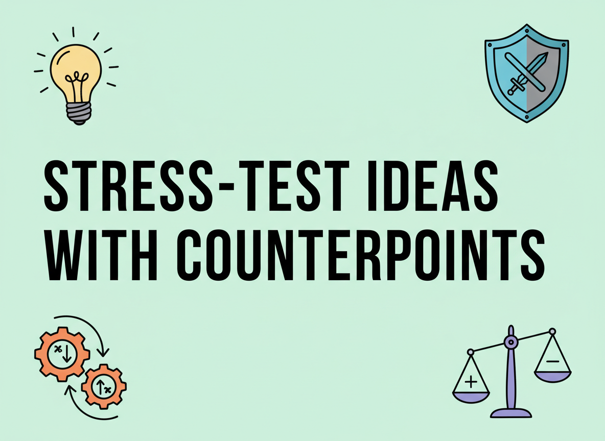 Stress-test ideas with counterpoints preview