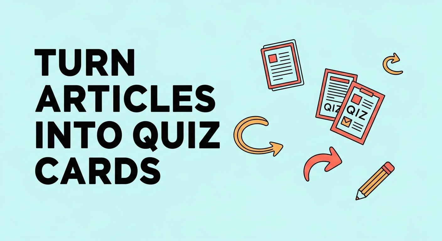Turn articles into quiz cards preview