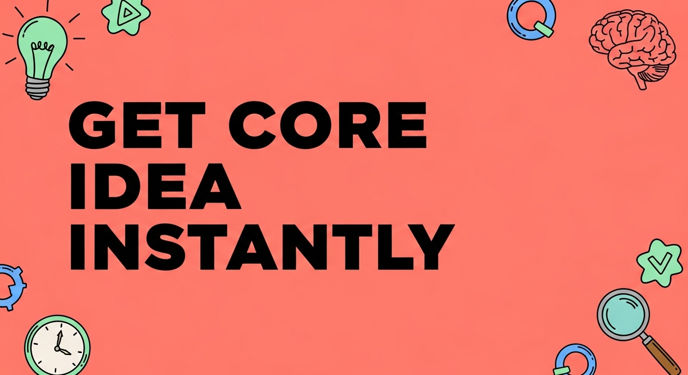 Get the core idea instantly preview